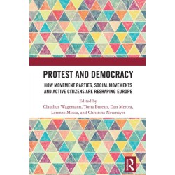 Protest and Democracy: How Movement Parties, Social Movements and Active Citizens Are Reshaping Europe