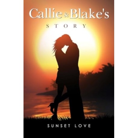 Callie and Blakes Story