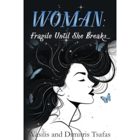 WOMAN: Fragile Until She Breaks...