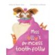 Miss Lolly's Princess Tooth Folly