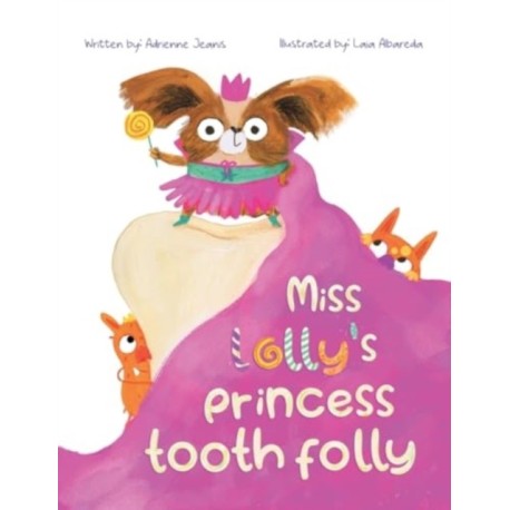 Miss Lolly's Princess Tooth Folly