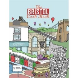 The Bristol Cook Book: A Celebration of the Amazing Food and Drink on Our Doorstep