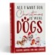 All I Want For Christmas Is More Dogs Gift Book: Festive Quotes For Dog Lovers
