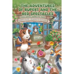 The Adventures of Rupert and The Red Spectacles: Piggly-Wiggly Guinea-Pig Tales