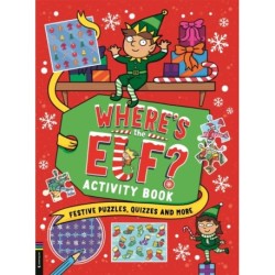 Where’s the Elf? Activity Book: Festive puzzles, quizzes and more