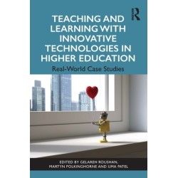Teaching and Learning with Innovative Technologies in Higher Education: Real-World Case Studies