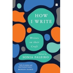 How I Write: Writers on Their Craft