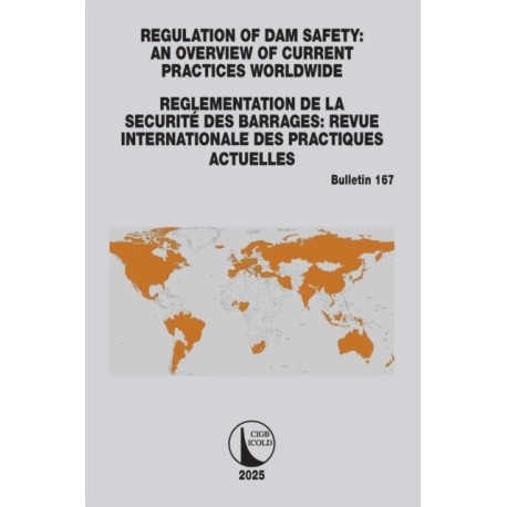 Regulation of Dam Safety: An Overview of Current Practices Worldwide / Reglementation de la Securite des Barrages: Revue Internationale des Practiques Actuelles