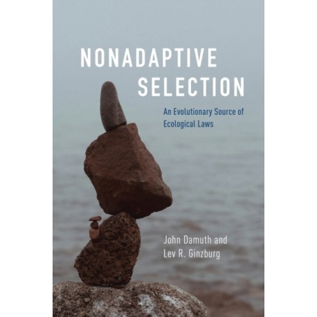 Nonadaptive Selection: An Evolutionary Source of Ecological Laws