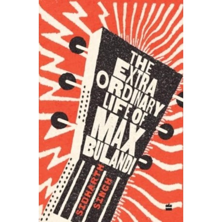 The Extraordinary Life of Max Bulandi