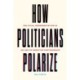 How Politicians Polarize: Political Representation in an Age of Negative Partisanship