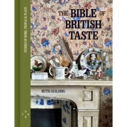 The Bible of British Taste: Stories of Home, People and Place