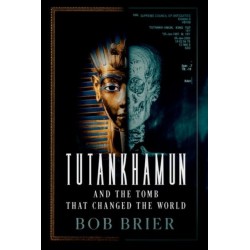 Tutankhamun and the Tomb that Changed the World