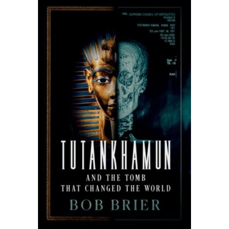 Tutankhamun and the Tomb that Changed the World
