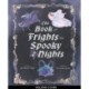 The Book of Frights for Spooky Nights