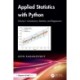 Applied Statistics with Python: Volume I: Introductory Statistics and Regression