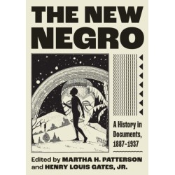 The New Negro: A History in Documents, 1887–1937