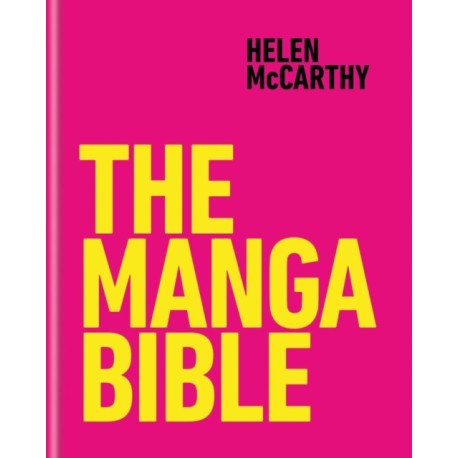 The Manga Bible: The definitive guide to contemporary and historical manga
