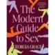 The Modern Guide To Sex: Learn everything you've ever wanted to know about sex in this expert practical and inclusive guide for readers of Emily Na: Learn everything you've ever wanted to know about sex in this expert practical and inclusive guide for rea