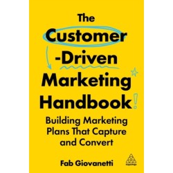 The Customer-Driven Marketing Handbook: Building Marketing Plans That Capture and Convert