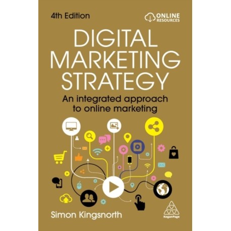 Digital Marketing Strategy: An Integrated Approach to Online Marketing