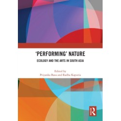 'Performing’ Nature: Ecology and the Arts in South Asia