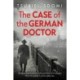 The Case of the German Doctor: A Historical Novel Based on a True Story