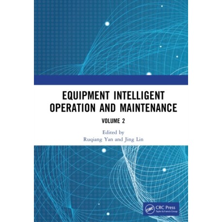 Equipment Intelligent Operation and Maintenance: Proceedings of the First International Conference on Equipment Intelligent Operation and Maintenance (ICEIOM 2023), Hefei, China, 21st – 23rd September, 2023 (Volume II)
