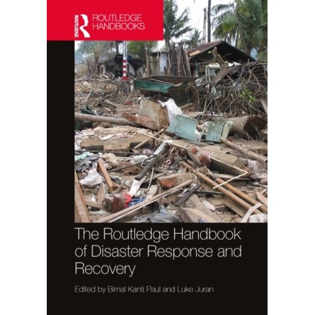 The Routledge Handbook of Disaster Response and Recovery