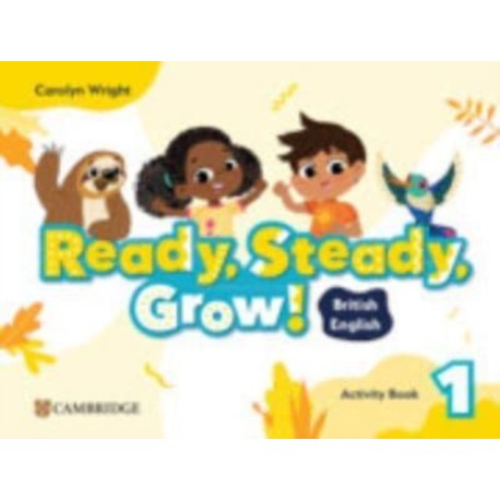 Ready, Steady, Grow! Level 1 Activity Book British English