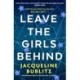 Leave the Girls Behind: the brand-new unflinching thriller that demands to be devoured and discussed