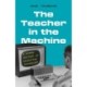 The Teacher in the Machine: A Human History of Education Technology