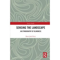 Sensing the Landscape: An Ethnography of Blindness