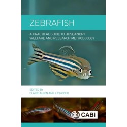 Zebrafish: A Practical Guide to Husbandry, Welfare and Research Methodology