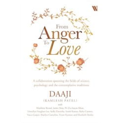 From Anger to Love: A Collaboration Spanning The Fields Of Science, Psychology And Contemplative Traditions