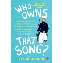 Who Owns That Song?: The Battle For Subramania Bharati's