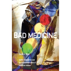 Bad Medicine: Settler Colonialism and the Institutionalization of American Indians