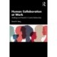 Human Collaboration at Work: Challenge and Potential in Creative Relationships