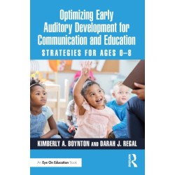 Optimizing Early Auditory Development for Communication and Education: Strategies for Ages 0–8