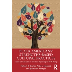 Black American’s Strengths-Based Cultural Practices: Tools for Clinicians to Promote Psychological Well-Being