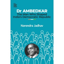 Dr AMBEDKAR: The Man Who Shaped India’s Democratic Republic
