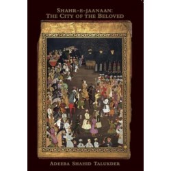 Shahr-E-Jaanaan: The City of the Beloved
