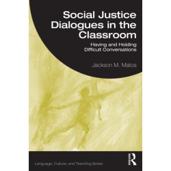 Social Justice Dialogues in the Classroom: Having and Holding Difficult Conversations