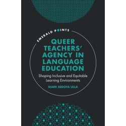 Queer Teachers' Agency in Language Education: Shaping Inclusive and Equitable Learning Environments