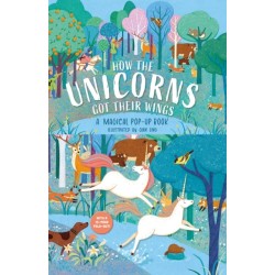 How The Unicorns Got Their Wings: A Magical Pop-Up Book