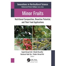 Minor Fruits: Nutritional Composition, Bioactive Potential, and Their Food Applications