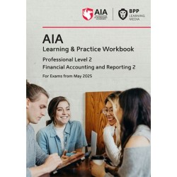 AIA Financial Acccounting and Reporting 2: Learning and Practice Workbook
