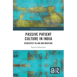 Passive Patient Culture in India: Disrespect in Law and Medicine