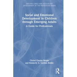Social and Emotional Development in Children through Emerging Adults: A Guide for Professionals