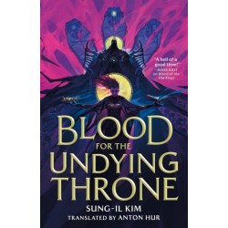 Blood for the Undying Throne: Book Two of the Bleeding Empire